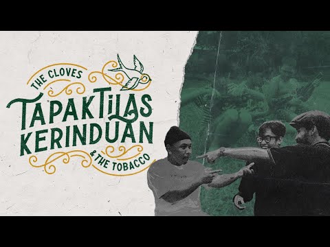 The Cloves And The Tobacco Tapak Tilas Kerinduan Official Music Video The Cloves And The Tobacco Tapak Tilas Kerinduan Official Music Video