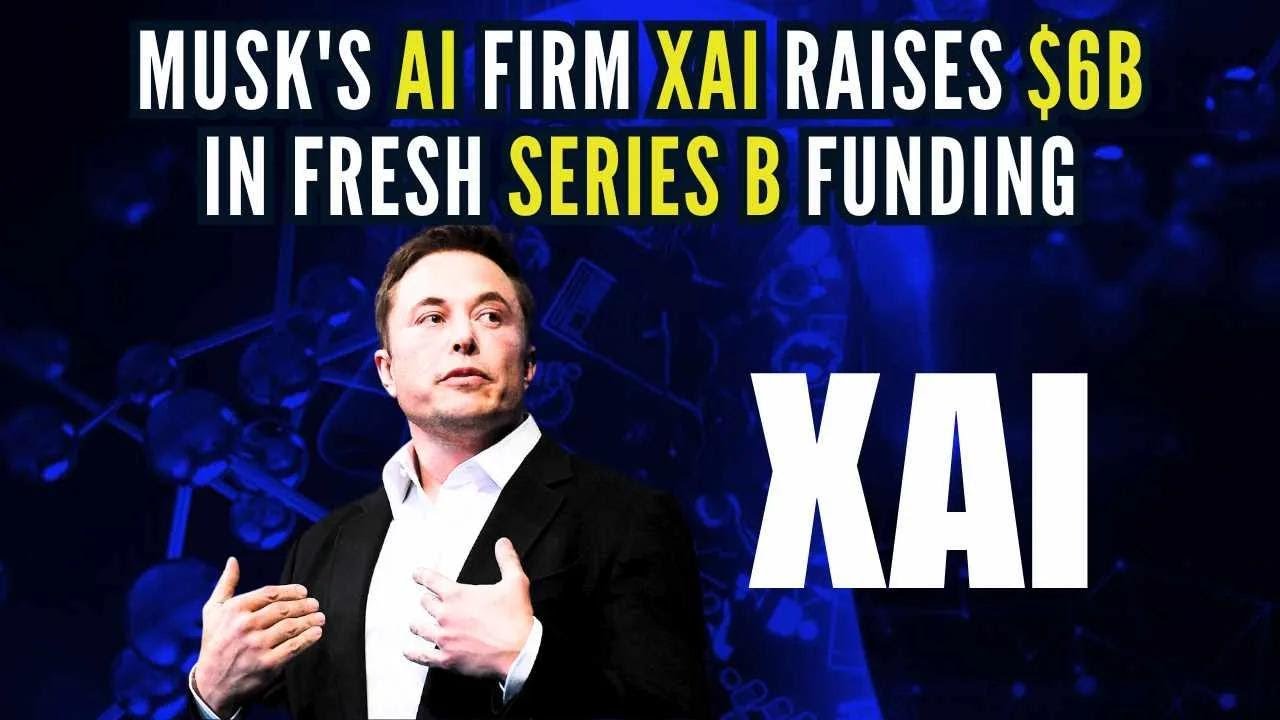 Elon Musk's xAI raises $6 billion in Series B funding round - YouTube