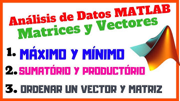 🔔 MÁXIMO Y MÍNIMO + SUMATÓRIO Y PRODUCTÓRIO + ORDENAR UN VECTOR ► Curso MATLAB 🍅 #014