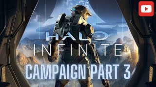 First Ever Play Through of Halo Infinite Campaign Part 3  // PC // Wraith Energy/