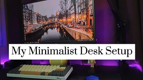 Bàn làm việc tối giản Work From Home | My Minimalist Desk Setup 2021 | MINKK