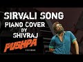 Pushpa :- Sirvali Song Piano Cover By Shivraj Prajapat
