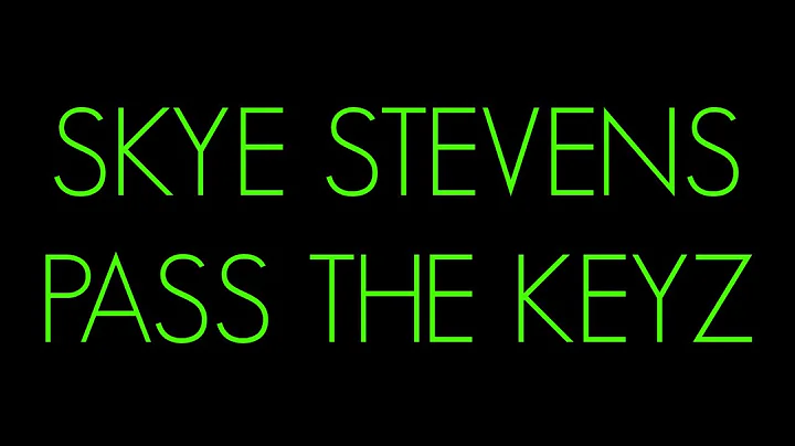 SKYE STEVENS - PASS THE KEYZ (HD LYRICS)