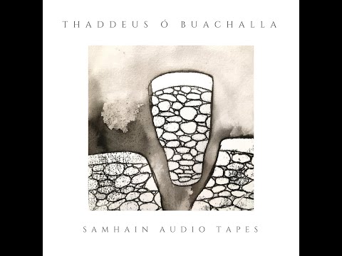 Thaddeus Ó Buachalla - Samhain Audio Tapes