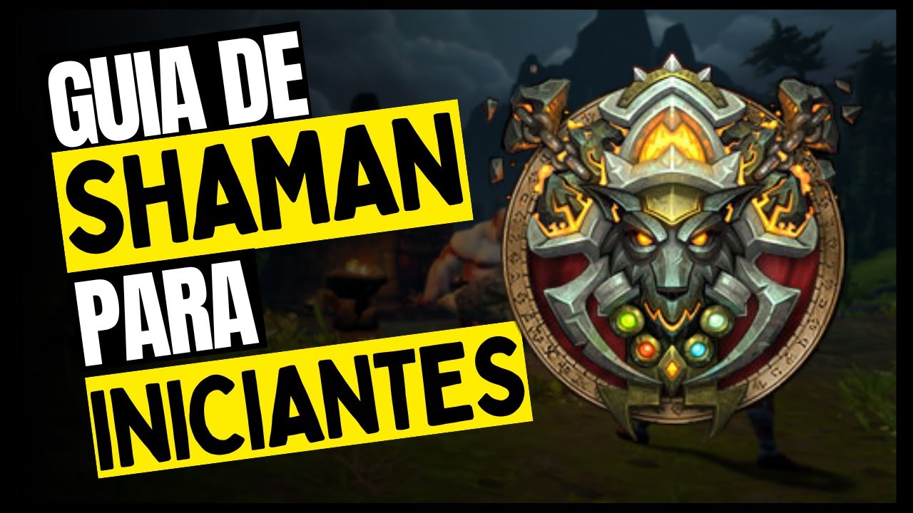 World of Warcraft- GUIA DE CLASSES: Como jogar de Shaman(Xamã) em World of Warcraft.