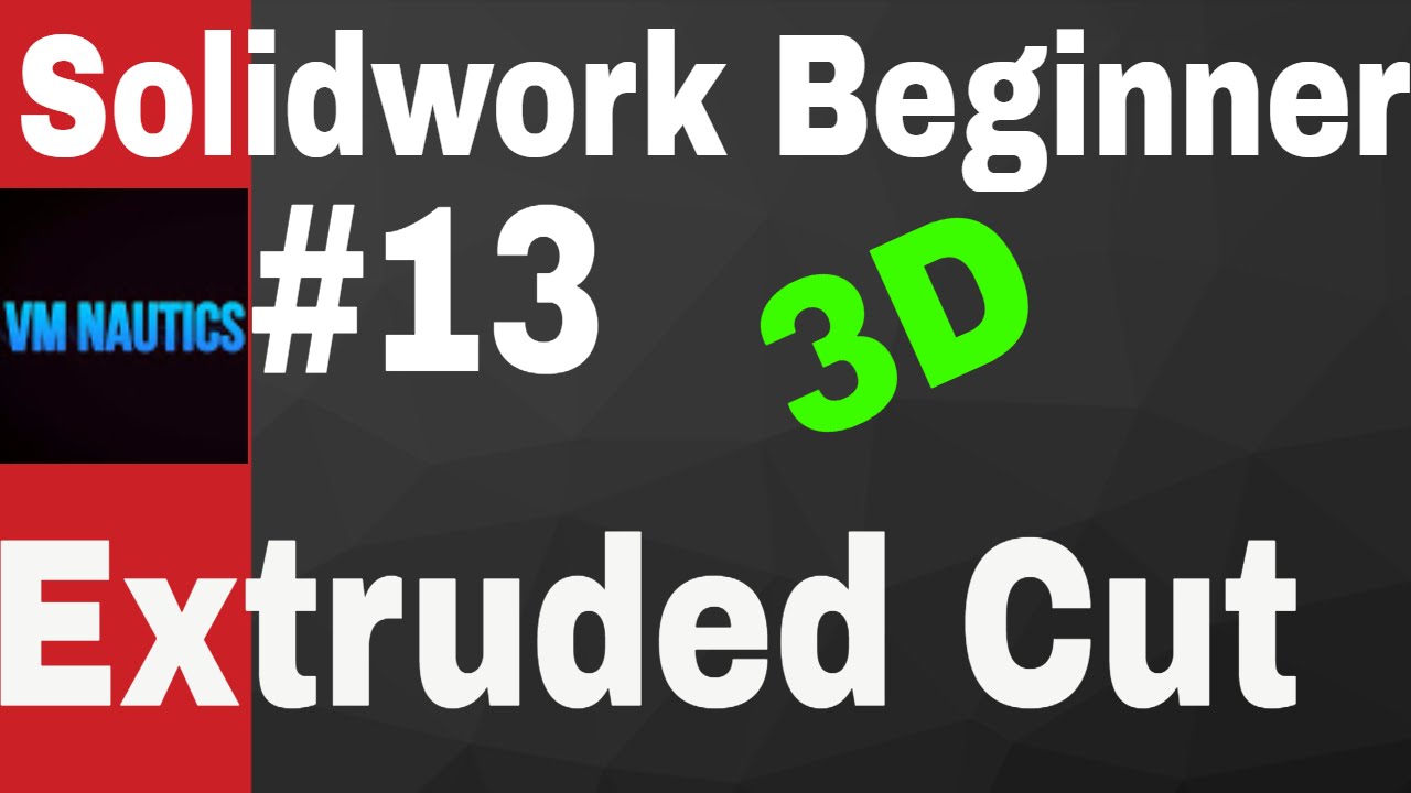 Solidworks Tutorial Beginner 3D #13(Extruded Cut) - YouTube