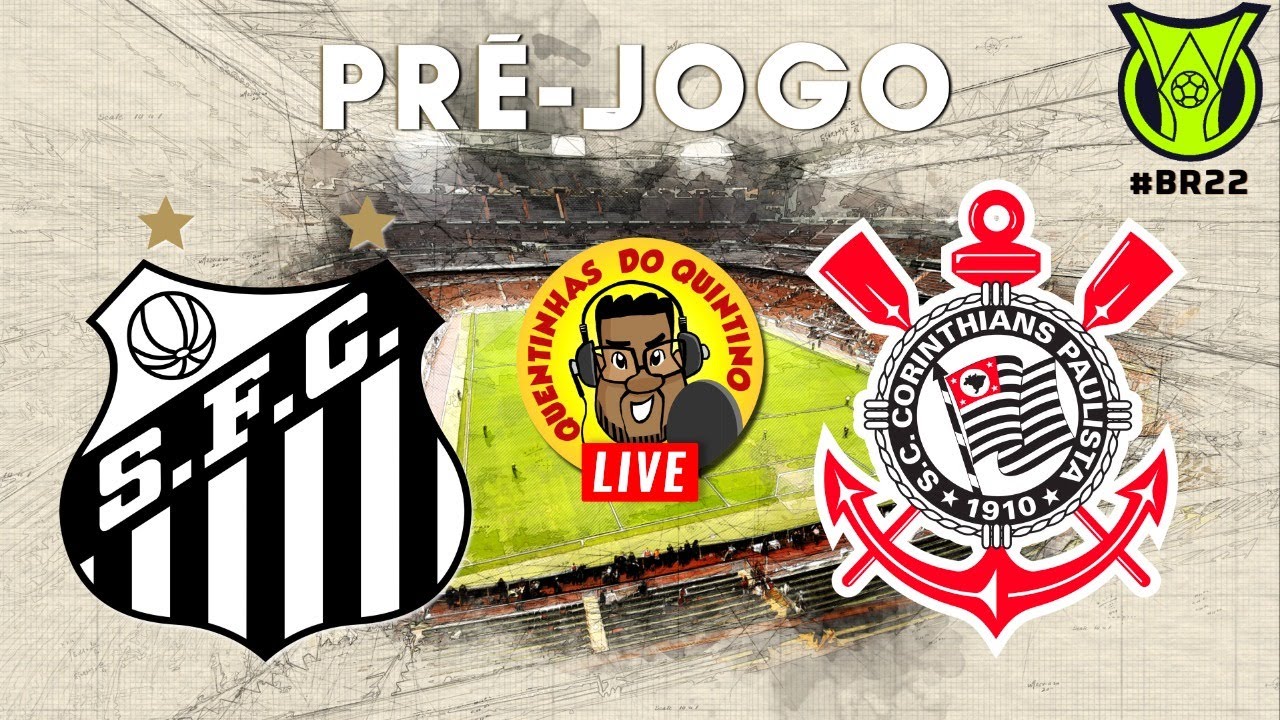 SANTOS X CORINTHIANS, PRÉ-JOGO AO VIVO