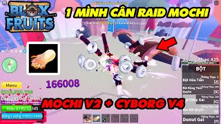 Thử 1 Mình Cân Raid Mochi Với Trái Mochi + Tộc Cyborg V4 || Blox Fruits!