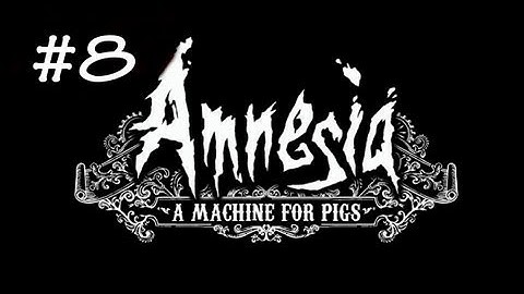 PIG DINNER! Amnesia: A Machine For Pigs - Part 8