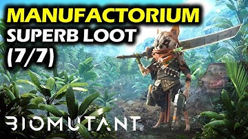 Manufactorium: Superb Loot Locations | Area Objectives | Biomutant Collectibles Guide & Walkthrough
