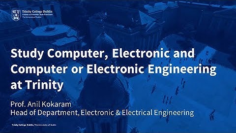 Study Computer Engineering, Electronic and Computer Engineering or Electronic Engineering at Trinity