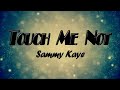 Touch me not