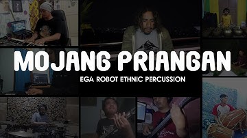 MOJANG PRIANGAN - EGA ROBOT ETHNIC PERCUSSION