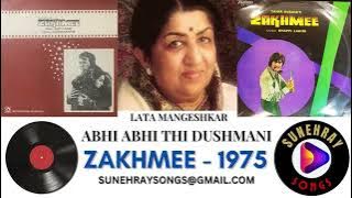 ABHI ABHI THI DUSHMANI | LATA MANGESHKAR | ZAKHMEE - 1975