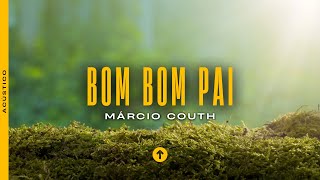 Márcio Couth | Bom Bom Pai (Good Good Father cover) | Acústico