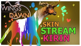The Wings Of Dawn | Kirin Skin Stream! | Texturing
