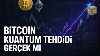 Bitcoin Ve Kuantum İddiaları Bu Senaryo Hangi Şartlarda Gerçekçi?