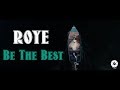 Roye  be the best  official music