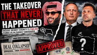 The Takeover That Never Happened | Derby County & Turki Alalshikh