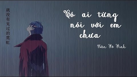 [Vietsub + Pinyin] Có ai từng nói với em chưa? - Trần Sở Sinh (OST Mười năm yêu em) | 有没有人告诉你 - 陈楚生