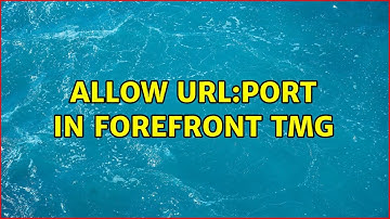 Allow URL:Port in Forefront TMG