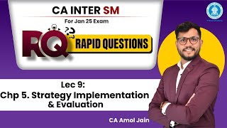09 Chp 5. Strategy Implementation & Evaluation | Rapid Revision | CA Inter SM Jan25 | CA Amol Jain