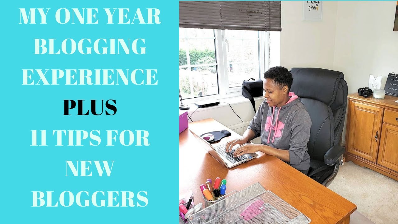My One Year Blogging Experience (Plus) 11 Tips For New Bloggers