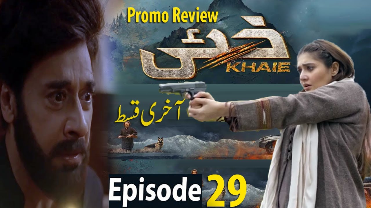 Last Khaie Ep 29 Promo Review | Khaie Last Episode 29 Teaser | Faysal ...