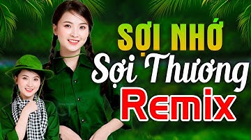 SỢI NHỚ SỢI THƯƠNG REMIX - LK Nhạc Đỏ Cách Mạng Kháng Chiến Remix Bass Căng Bốc Lửa