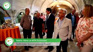 Rektör Alma ve MTA Ekibinden Tarihi Ejder Kervansarayı’na Ziyaret Resimi
