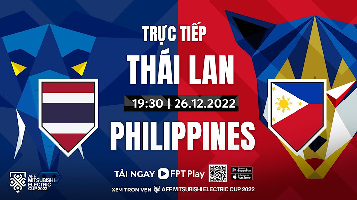🔴TRỰC TIẾP: THÁI LAN - PHILIPPINES | AFF MITSUBISHI ELECTRIC CUP 2022 | FPT BÓNG ĐÁ VIỆT