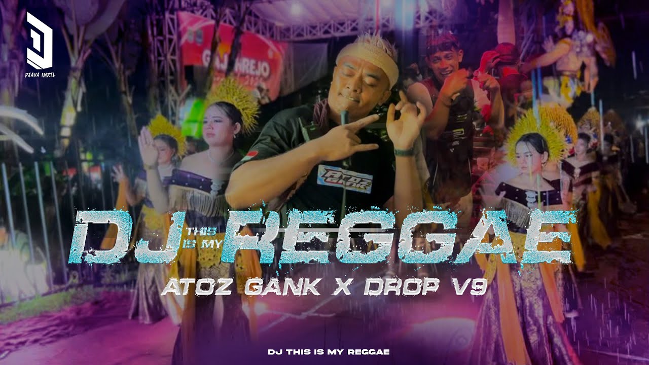 DJ THIS IS MY REGGAE DROP V9 x ATOZ GANK | KARNAVAL GAJAHREJO 2025