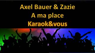 Karaoké Axel Bauer & Zazie - A ma place