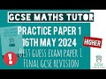 Final predicted paper 1  higher gcse maths exam 16th may 2024  1 hour  tgmt