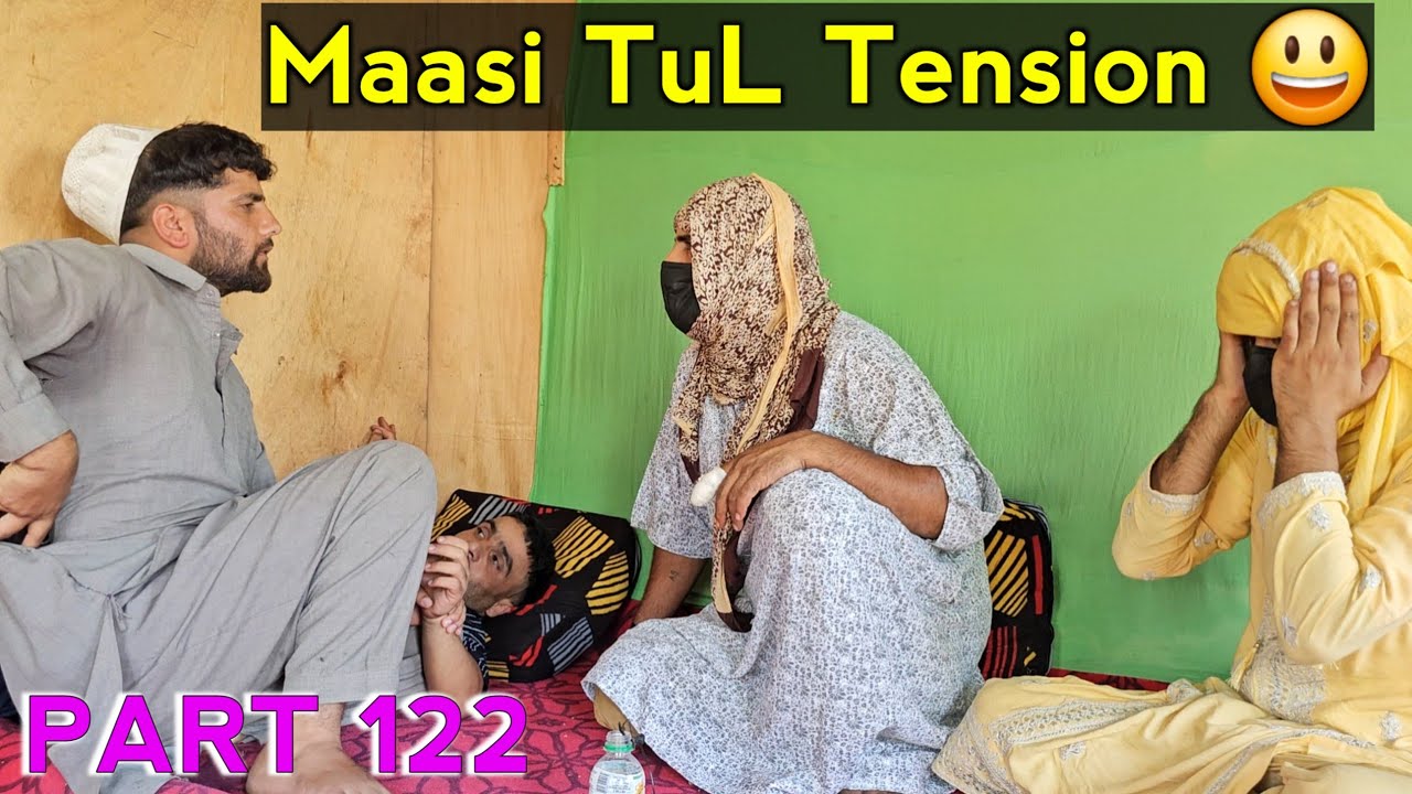 Maasi Tul Tension | Part  122 | Kashmiri Drama