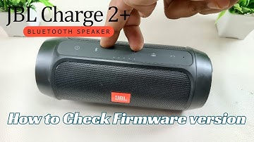 How To Check Firmware of JBL Charge 2 + Bluetooth Speaker