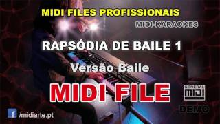 Video thumbnail of "♬ Midi file  - RAPSÓDIA DE BAILE 1 - Versão Baile"