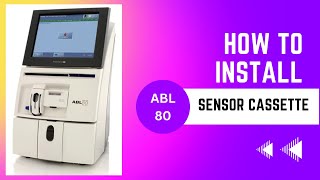 ABL 80 SENSOR CASSETTE INSTALLATION.