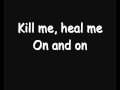 Skillet - Kill Me, Heal Me (Lyrics)