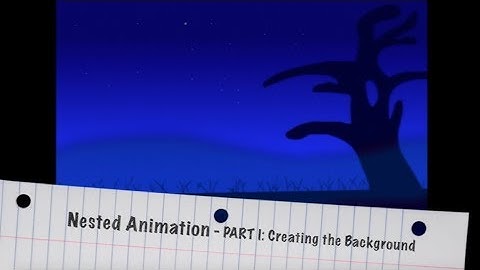 Nested Animation Tutorial: PART 1- Background