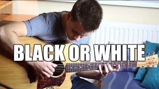 Black Or White - Michael Jackson -  Fingerstyle Guitar Cover