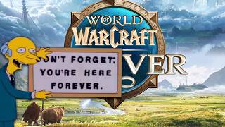Don't Forget, it's WoW: FOREVER!