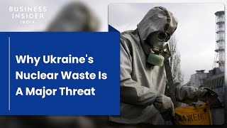 Why Ukraine's Nuclear Waste Is A Major Threat | World Wide Waste