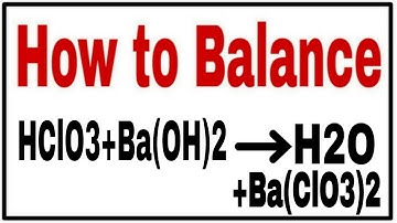 How to balance HClO3+Ba(OH)2=Ba(ClO3)2+H2O|Chemical equation HClO3+Ba(OH)2=Ba(ClO3)2+H2Oc