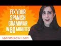 Fix Your Spanish Grammar in 60 Minutes