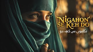 Jo Kehna Hai Sab Kuch... | NIGAHON SE KEH DO | The Ultimate soulful Qawwali 2025