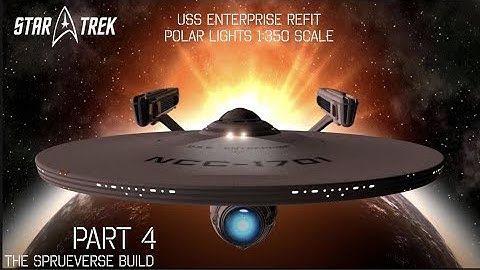 Build 1/350 Enterprise Refit Part 4