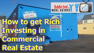 How to get rich investing in commercial real estate