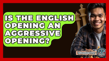 Is The English Opening An Aggressive Opening? - The Board Game Xpert