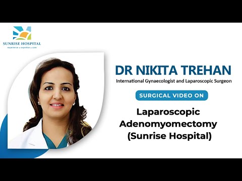 Laparoscopic Adenomyomectomy Treatment done by Dr Nikita Trehan | Sunrise Hospital